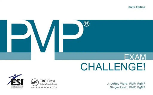 Pmp(r) Exam Challenge! by J. LeRoy Ward