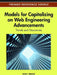 Models for Capitalizing on Web Engineering Advancements: Trends and Discoveries by Ghazi Alkhatib