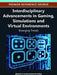 Interdisciplinary Advancements in Gaming, Simulations and Virtual Environments: Emerging Trends by Richard E. Ferdig, Sara de Freitas