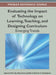 Evaluating the Impact of Technology on Learning, Teaching, and Designing Curriculum: Emerging Trends by Eugenia M. W. Ng, Nikos I. Karacapilidis, Mahesh S. Raisinghani