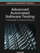 Advanced Automated Software Testing: Frameworks for Refined Practice by Alsmadi