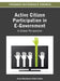 Active Citizen Participation in E-Government: A Global Perspective by Aroon Manoharan, Marc Holzer