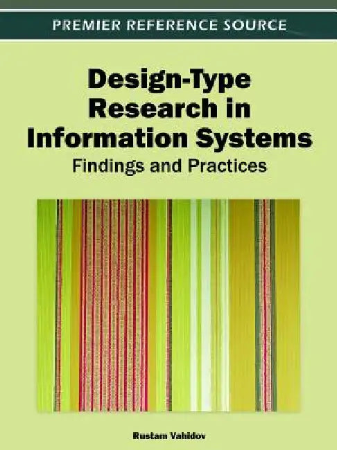 Design-Type Research in Information Systems: Findings and Practices by Rustam Vahidov