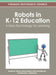 Robots in K-12 Education: A New Technology for Learning by Bradley S. Barker, Gwen Nugent, Neal Grandgenett