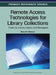 Remote Access Technologies for Library Collections: Tools for Library Users and Managers by Diane M. Fulkerson