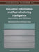 Handbook of Research on Industrial Informatics and Manufacturing Intelligence: Innovations and Solutions by Mohammad Ayoub Khan, Abdul Quaiyum Ansari