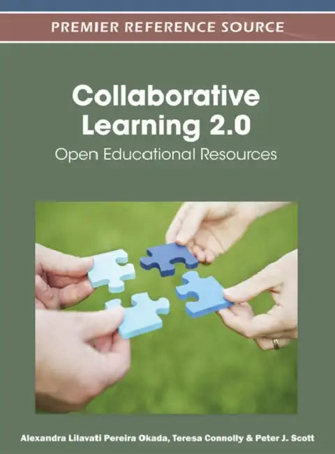 Collaborative Learning 2.0: Open Educational Resources by Alexandra Okada, Teresa Connolly, Peter J. Scott