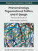 Phenomenology, Organizational Politics, and IT Design: The Social Study of Information Systems by Gianluigi Viscusi, Gian Marco Campagnolo, Ylenia Curzi