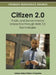 Citizen 2.0: Public and Governmental Interaction through Web 2.0 Technologies by Kathryn Kloby, Maria J. D'Agostino