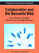 Collaboration and the Semantic Web: Social Networks, Knowledge Networks, and Knowledge Resources by Stefan Brüggemann, Claudia D'Amato