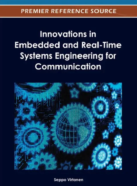 Innovations in Embedded and Real-Time Systems Engineering for Communication by Seppo Virtanen