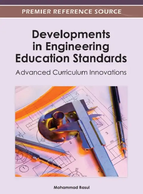 Developments in Engineering Education Standards: Advanced Curriculum Innovations by Mohammad Rasul