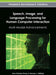 Speech, Image, and Language Processing for Human Computer Interaction: Multi-Modal Advancements by Uma Shanker Tiwary, Tanveer J. Siddiqui