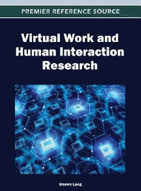 Virtual Work and Human Interaction Research by Shawn Long