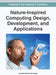 Nature-Inspired Computing Design, Development, and Applications by Leandro Nunes de Castro