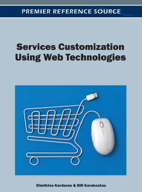 Services Customization Using Web Technologies by Dimitris Kardaras, Bill Karakostas