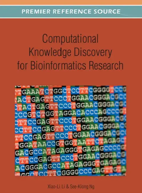 Computational Knowledge Discovery for Bioinformatics Research by Xiao-Li Li, See-Kiong Ng
