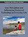 User Perception and Influencing Factors of Technology in Everyday Life by Anabela Mesquita