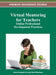 Virtual Mentoring for Teachers: Online Professional Development Practices by Jared Keengwe, Lydia Kyei-Blankson