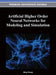 Artificial Higher Order Neural Networks for Modeling and Simulation by Ming Zhang
