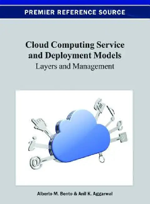 Cloud Computing Service and Deployment Models: Layers and Management by Al Bento, A. K. Aggarwal