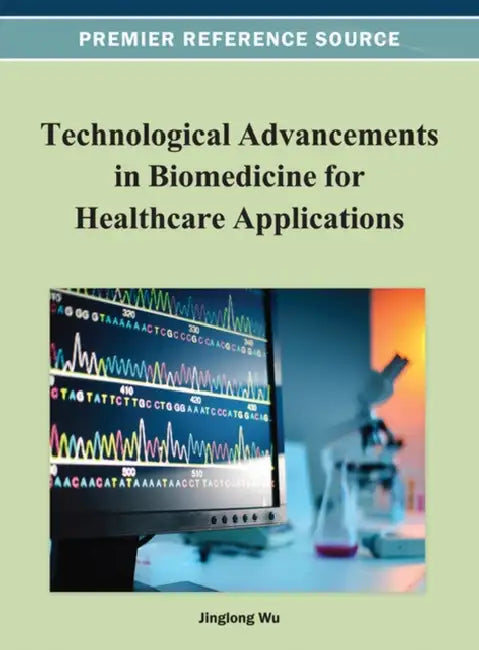 Technological Advancements in Biomedicine for Healthcare Applications by Jinglong Wu