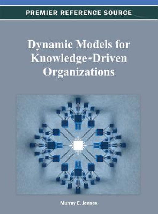 Dynamic Models for Knowledge-Driven Organizations by Murray E. Jennex