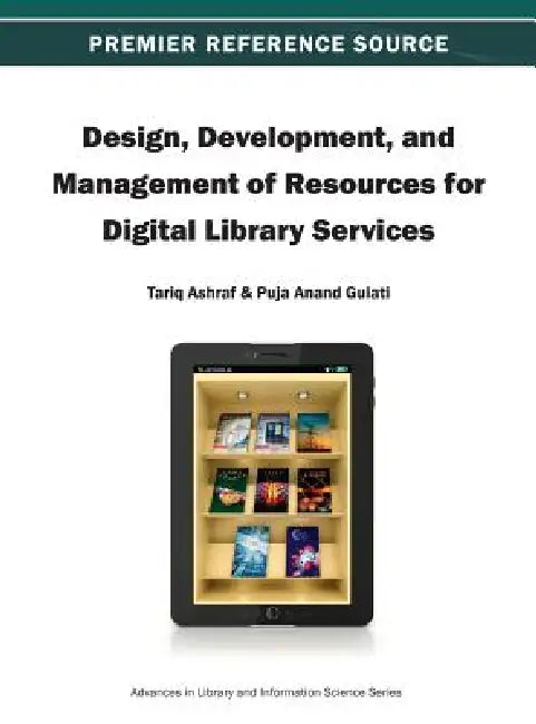 Design, Development, and Management of Resources for Digital Library Services by Tariq Ashraf, Puja Anand Gulati