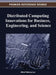 Distributed Computing Innovations for Business, Engineering, and Science by Alfred Waising Loo
