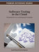 Software Testing in the Cloud: Perspectives on an Emerging Discipline by Scott Tilley, Tauhida Parveen