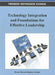 Technology Integration and Foundations for Effective Leadership by Shuyan Wang, Taralynn Hartsell