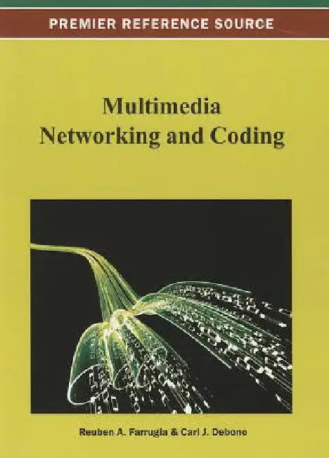 Multimedia Networking and Coding by Reuben A. Farrugia, Carl J. Debono