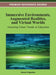 Immersive Environments, Augmented Realities, and Virtual Worlds: Assessing Future Trends in Education by Steven D'Agustino