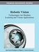 Robotic Vision: Technologies for Machine Learning and Vision Applications by Jose Garcia-Rodriguez, Miguel a. Cazorla Quevedo