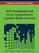 Self-Organization and Green Applications in Cognitive Radio Networks by Anwer Al-Dulaimi, John Cosmas, Abbas Mohammed