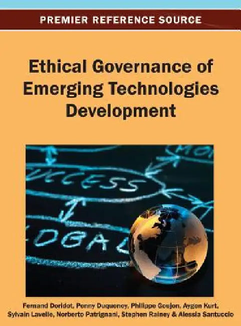 Ethical Governance of Emerging Technologies Development by Fernand Doridot, Penny Duquenoy, Philippe Goujon