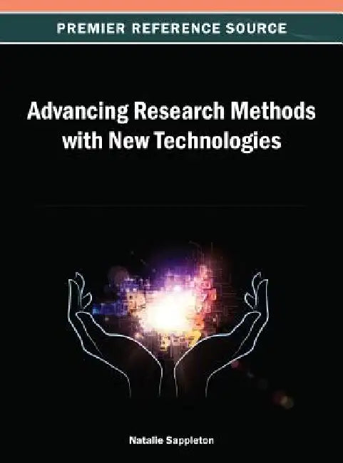 Advancing Research Methods with New Technologies by Natalie Sappleton