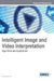 Intelligent Image and Video Interpretation: Algorithms and Applications by Jing Tian, Li Chen