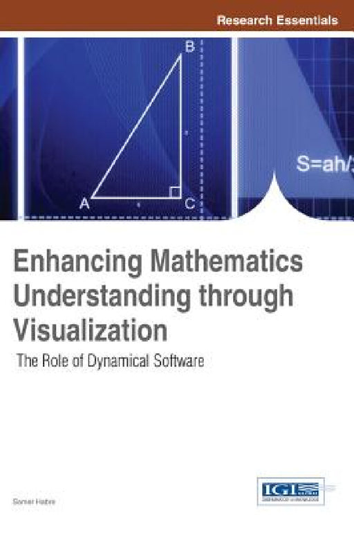 Enhancing Mathematics Understanding through Visualization: The Role of Dynamical Software by Samer Habre