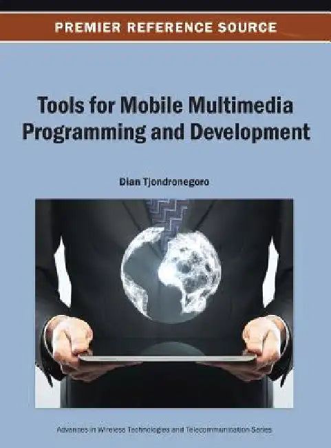 Tools for Mobile Multimedia Programming and Development by D. Tjondronegoro