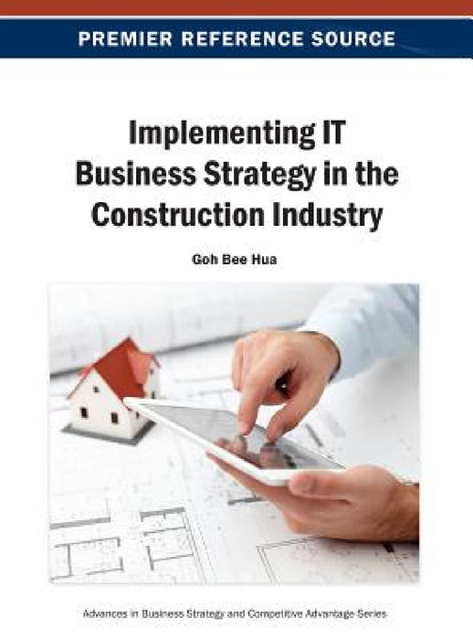 Implementing IT Business Strategy in the Construction Industry by Goh Bee Hua