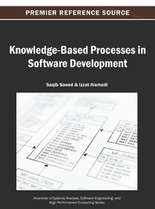 Knowledge-Based Processes in Software Development by Saqib Saeed, Izzat Alsmadi