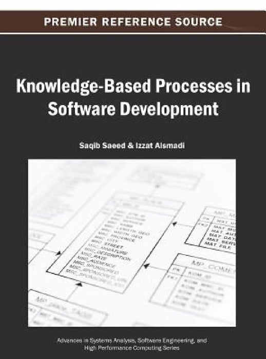 Knowledge-Based Processes in Software Development by Saqib Saeed, Izzat Alsmadi