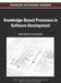 Knowledge-Based Processes in Software Development by Saqib Saeed, Izzat Alsmadi