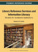 Library Reference Services and Information Literacy: Models for Academic Institutions by Rosanne M. Cordell