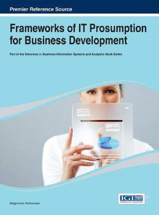 Frameworks of IT Prosumption for Business Development by Malgorzata Pańkowska