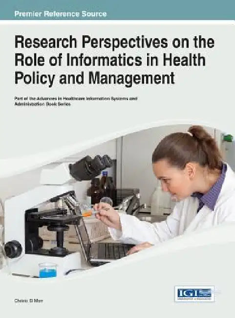Research Perspectives on the Role of Informatics in Health Policy and Management by Christo El Morr