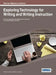 Exploring Technology for Writing and Writing Instruction by Kristine E. Pytash, Richard E. Ferdig