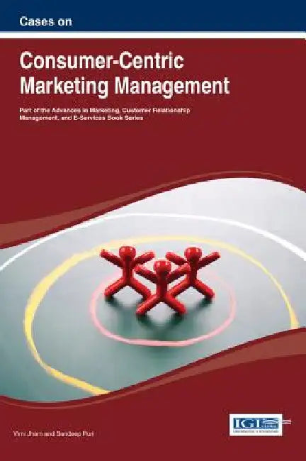 Cases on Consumer-Centric Marketing Management by VIMI Jham, Sandeep Puri