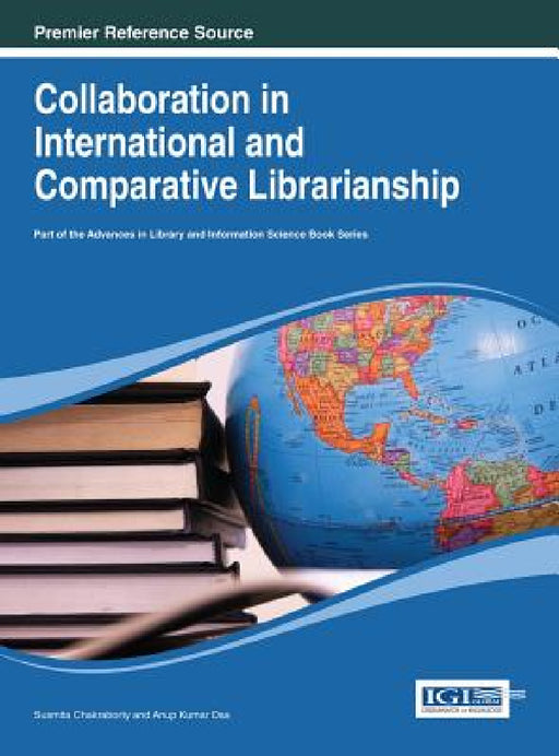 Collaboration in International and Comparative Librarianship by Susmita Chakraborty, Anup Kumar Das